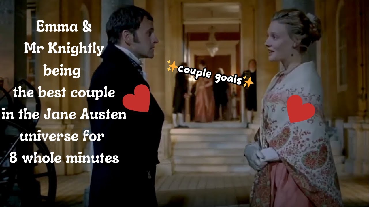 Emma and Mr Knightly being ✨the best couple✨ in all of Jane Austen for 8 minutes straight