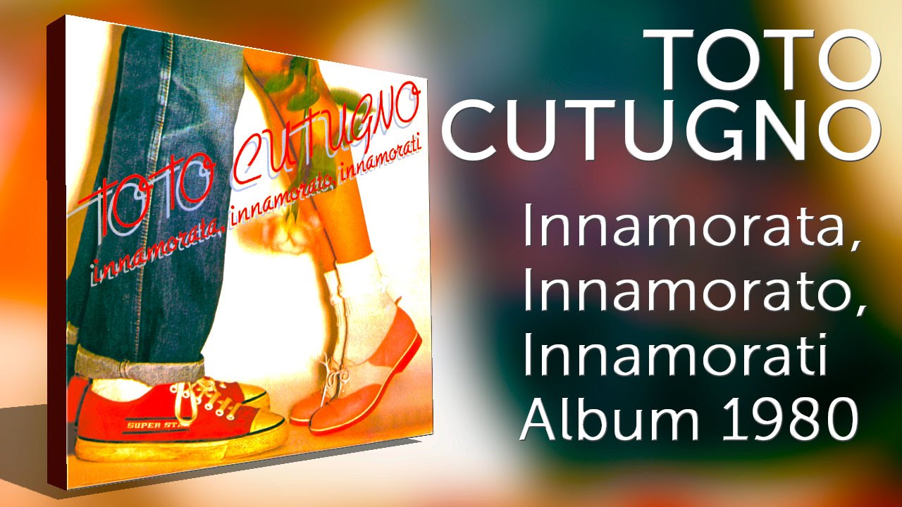 Toto CUTUGNO - Innamorata, Innamorato, Innamorati (Альбом 1980)