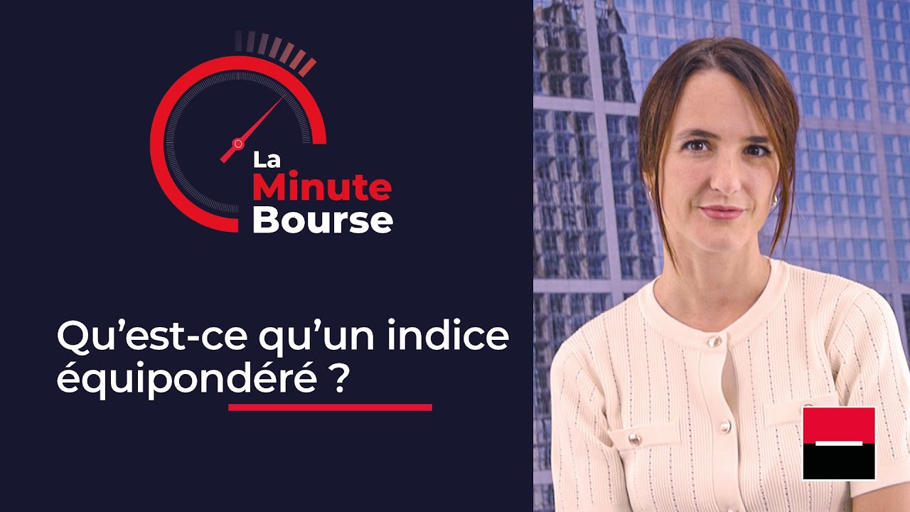 La Minute Bourse: Qu’est-ce qu’un indice équipondéré ?