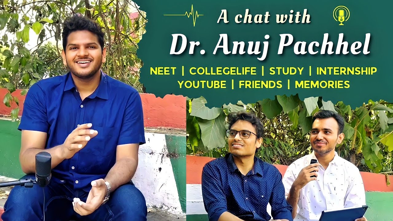 In conversations with @DrAnujPachhel | NEET UG | GMC Nagpur | CollegeLife | Internship | Friends