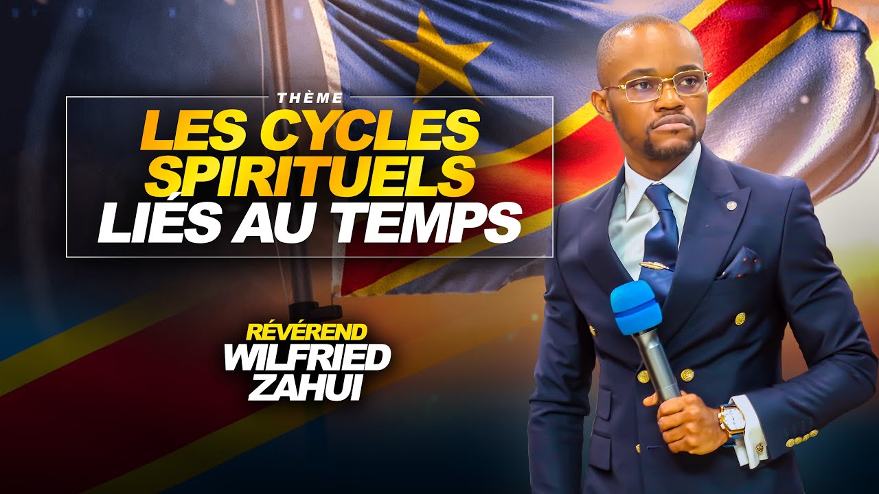 KINSHASA | LES CYCLES SPIRITUELS LIÉS AU TEMPS | RÉVÉREND WILFRIED ZAHUI