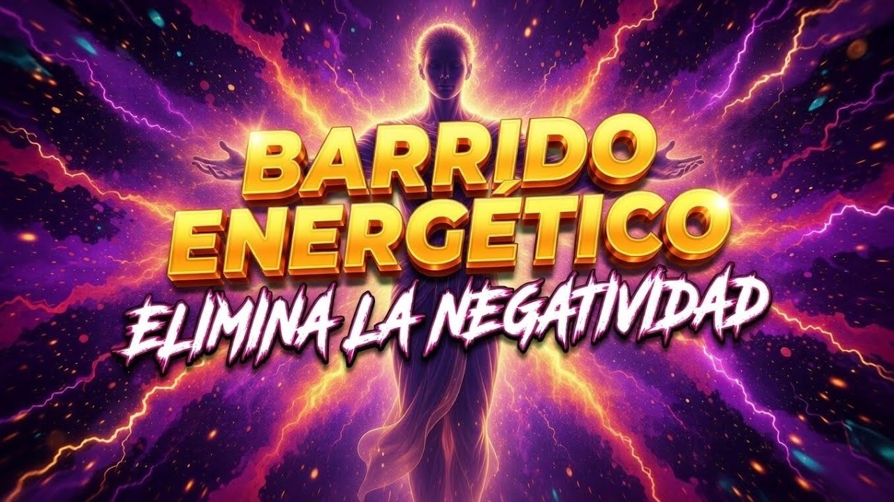 FRECUENCIAS QUE BARREN TU CUERPO Y ELIMINAN TODA LA NEGATIVIDAD EN 10 MINUTOS 🔥