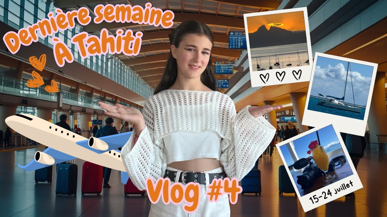 DERNIÈRE SEMAINE À TAHITI🛍️⛴️✈️ - Les vlogs d’été #4