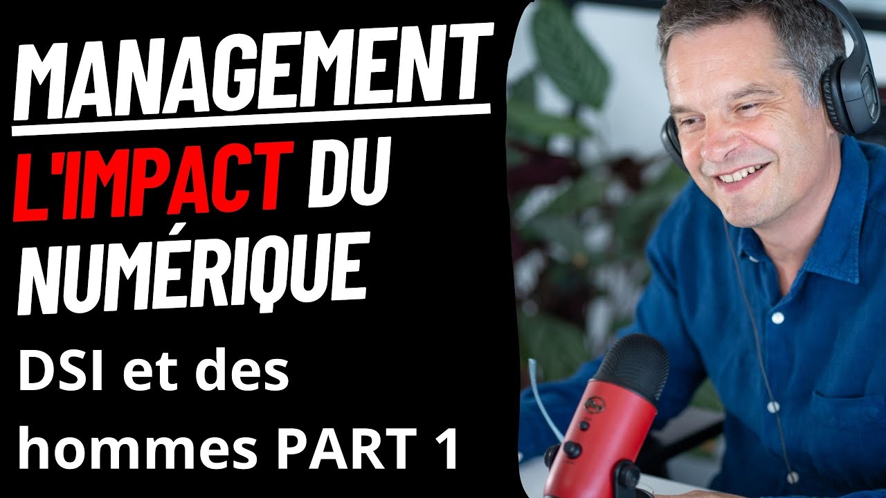 369 - L'Impact du numérique dans le MANAGEMENT - DSI et des hommes - Episode 1