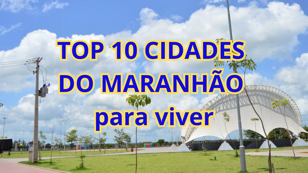 TOP 10 MELHORES CIDADES DO MARANHÃO