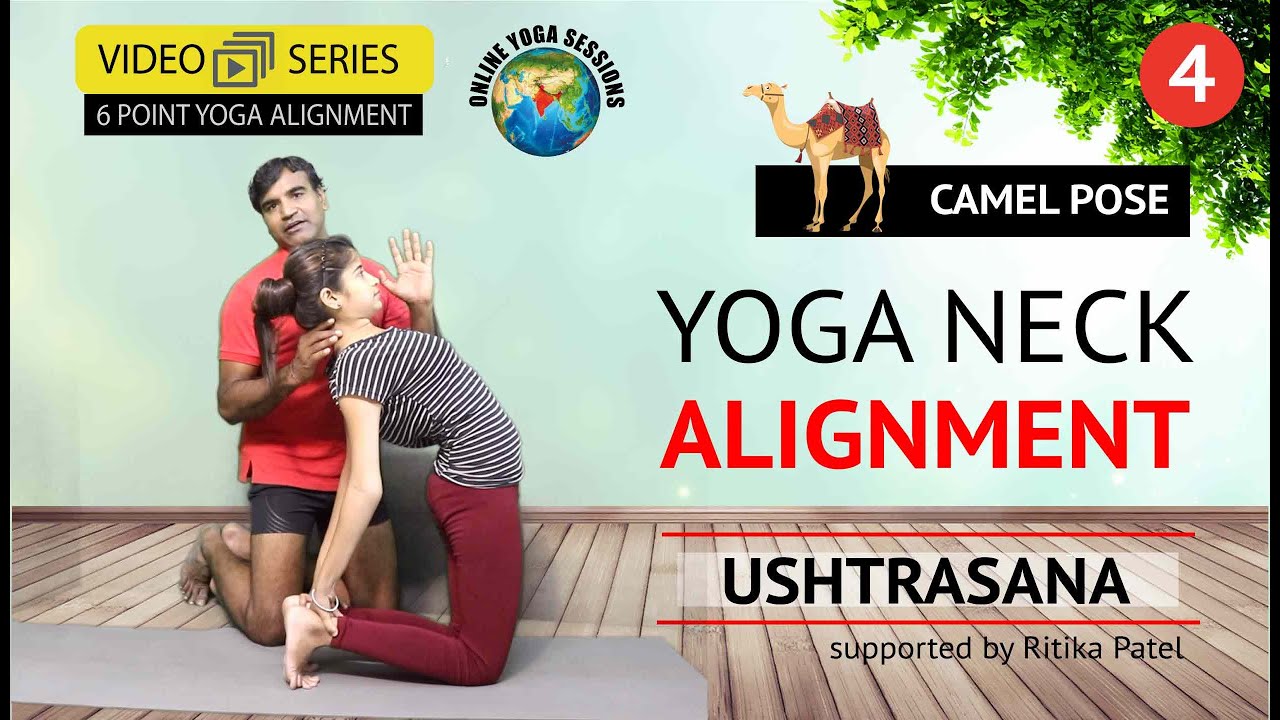 Yoga Neck Alignment | Ushtrasana/Camel Pose | Part 4 | Yoga Anatomy Course