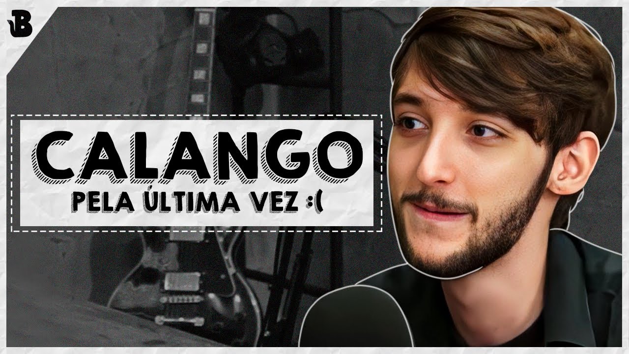 CALANGO FALANDO BALELA PELA ULTIMA VEZ? #205