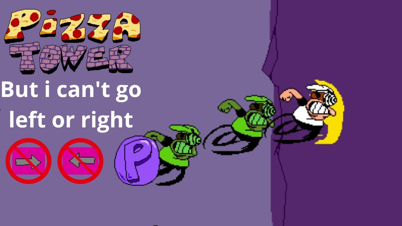 Pizza Tower But I Can't Go Left or Right (P rank)