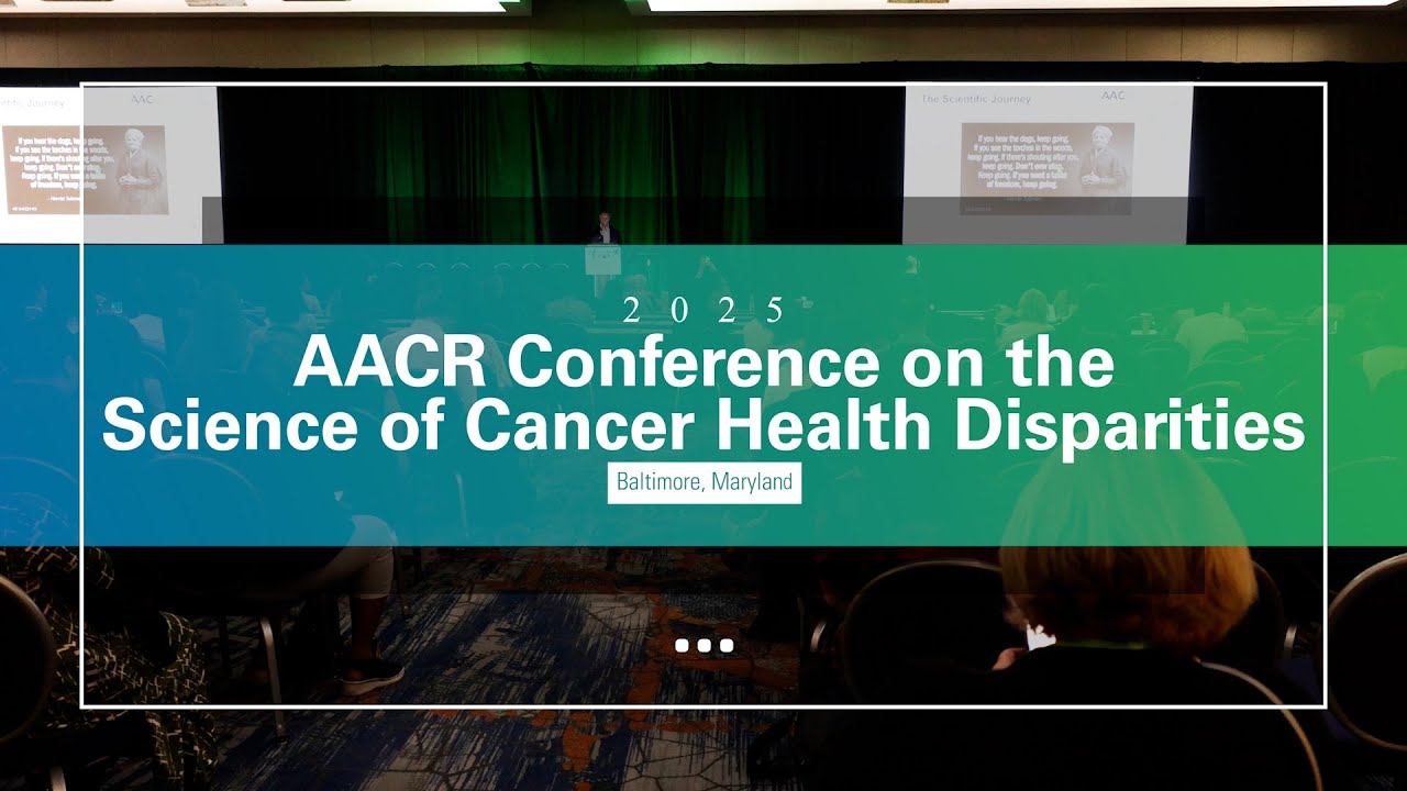 2025 AACR Conference on the Science of Health Disparities