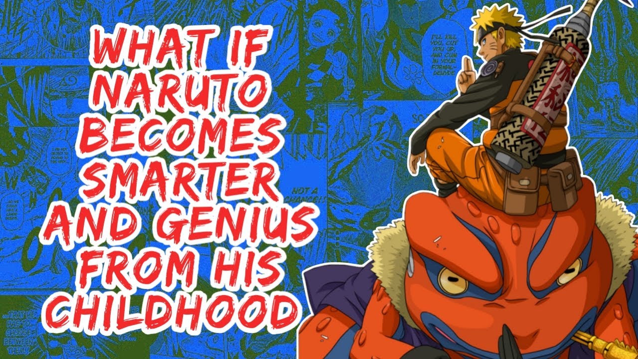 What if Naruto Becomes Smarter And Genius From His Childhood | Part 1