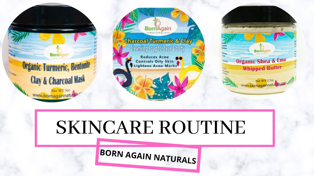 MY SKINCARE ROUTINE | BORN AGAIN NATURAL PRODUCTS