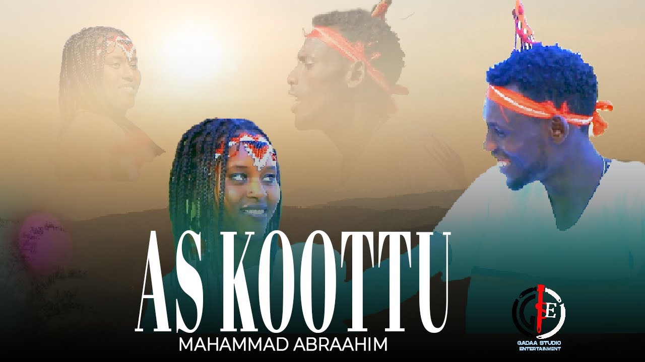 Mahammad Abraahim Askoottu #newethiopianoromomusic 2023 (Official Music Video)