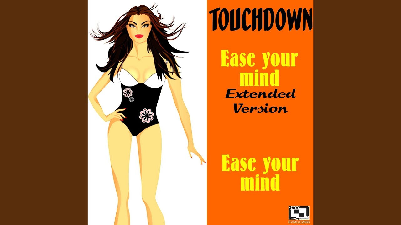 Ease Your Mind (Extended Version)