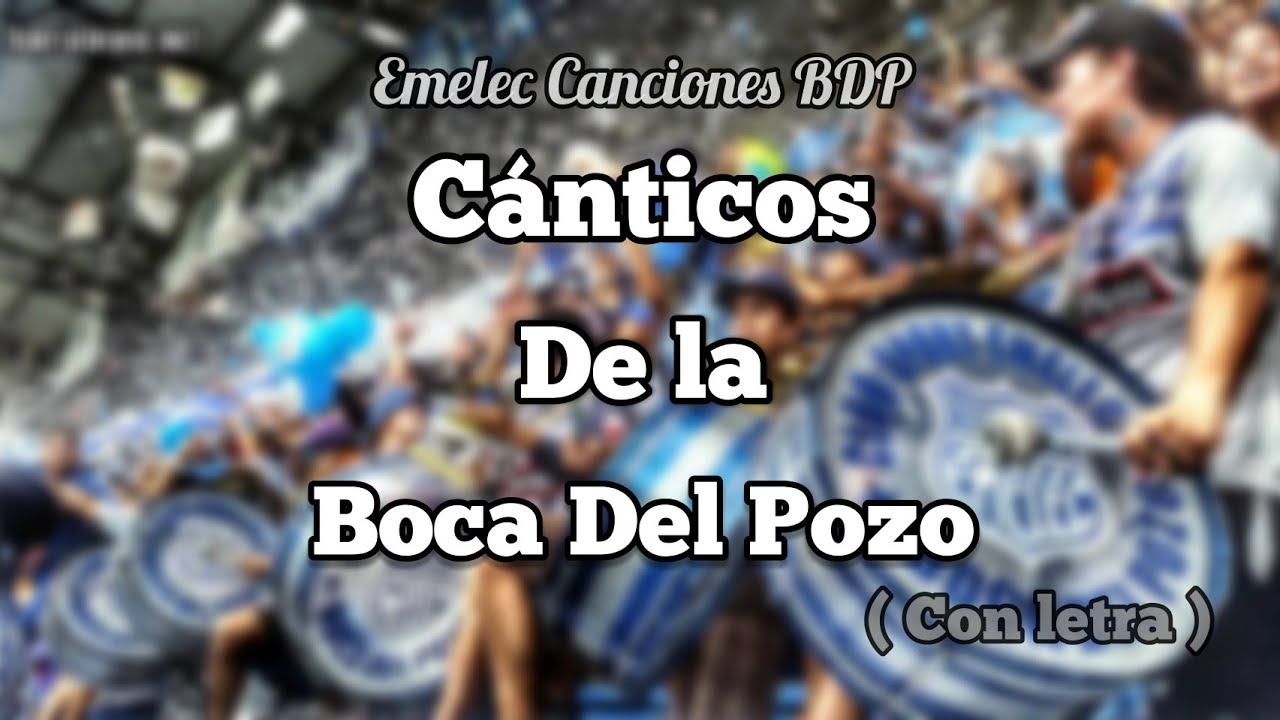 Canciones de la Boca del pozo con LETRA | Hinchada de Emelec Mix