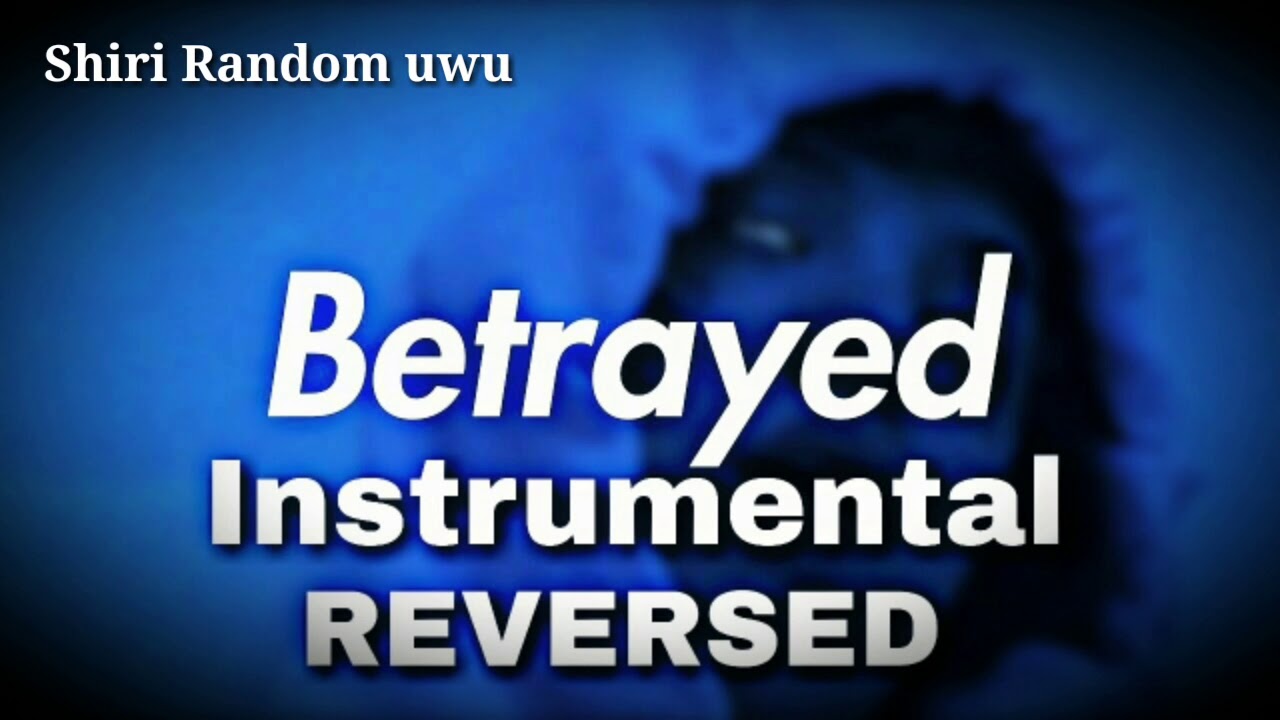 Betrayed Instrumental [Backwards] Lil Xan By Shiri