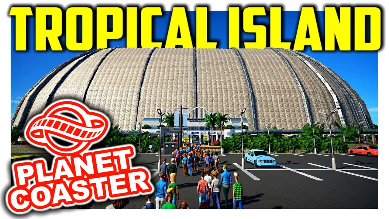 Tropical Island Brandenburg - Als Freizeitpark | PARKTOUR - Planet Coaster