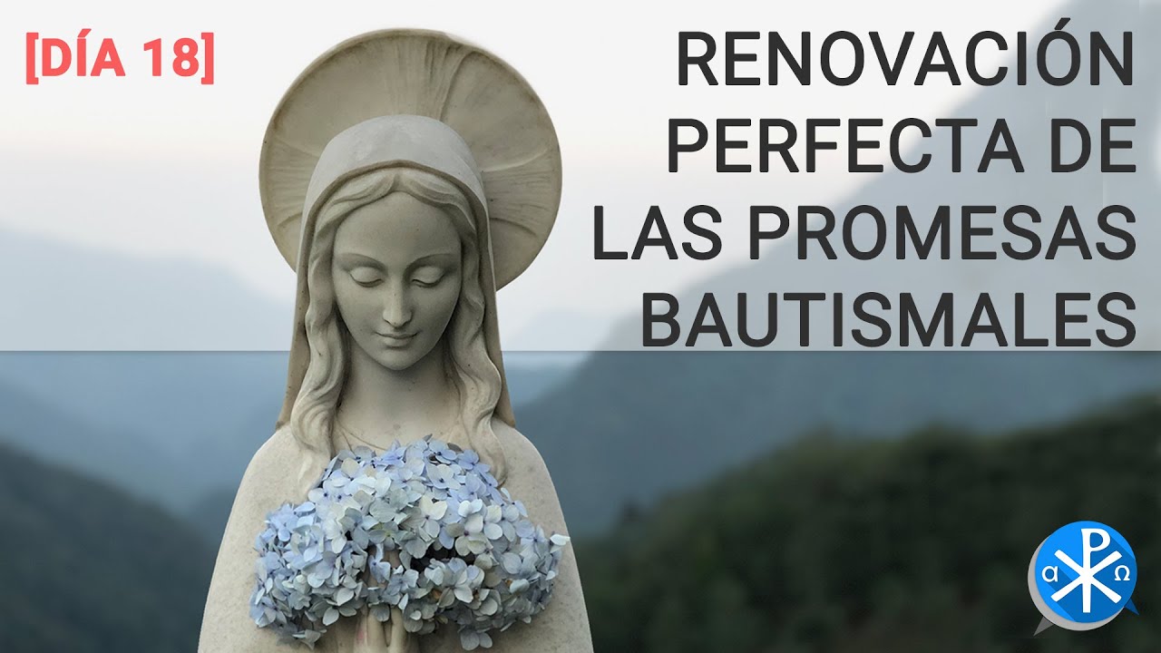 18 Renovacion perfecta de las promesa bautismales