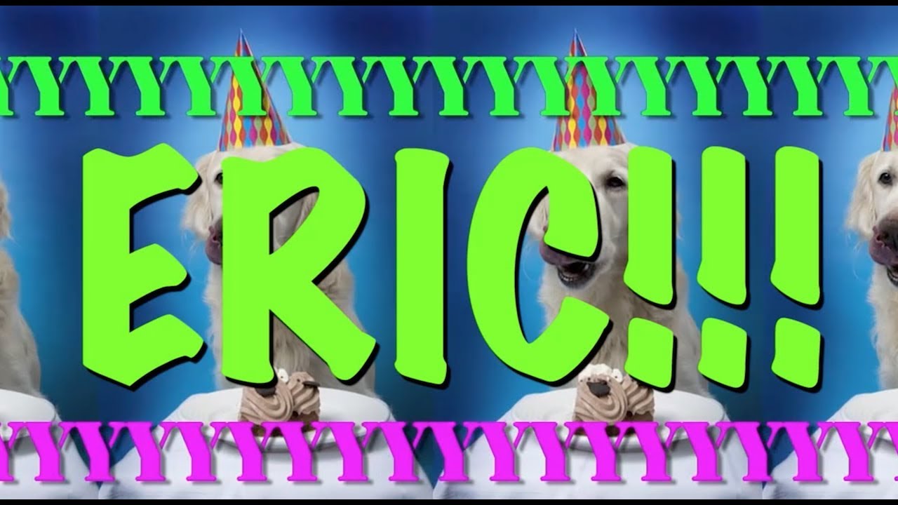 HAPPY BIRTHDAY ERIC! - EPIC Happy Birthday Song