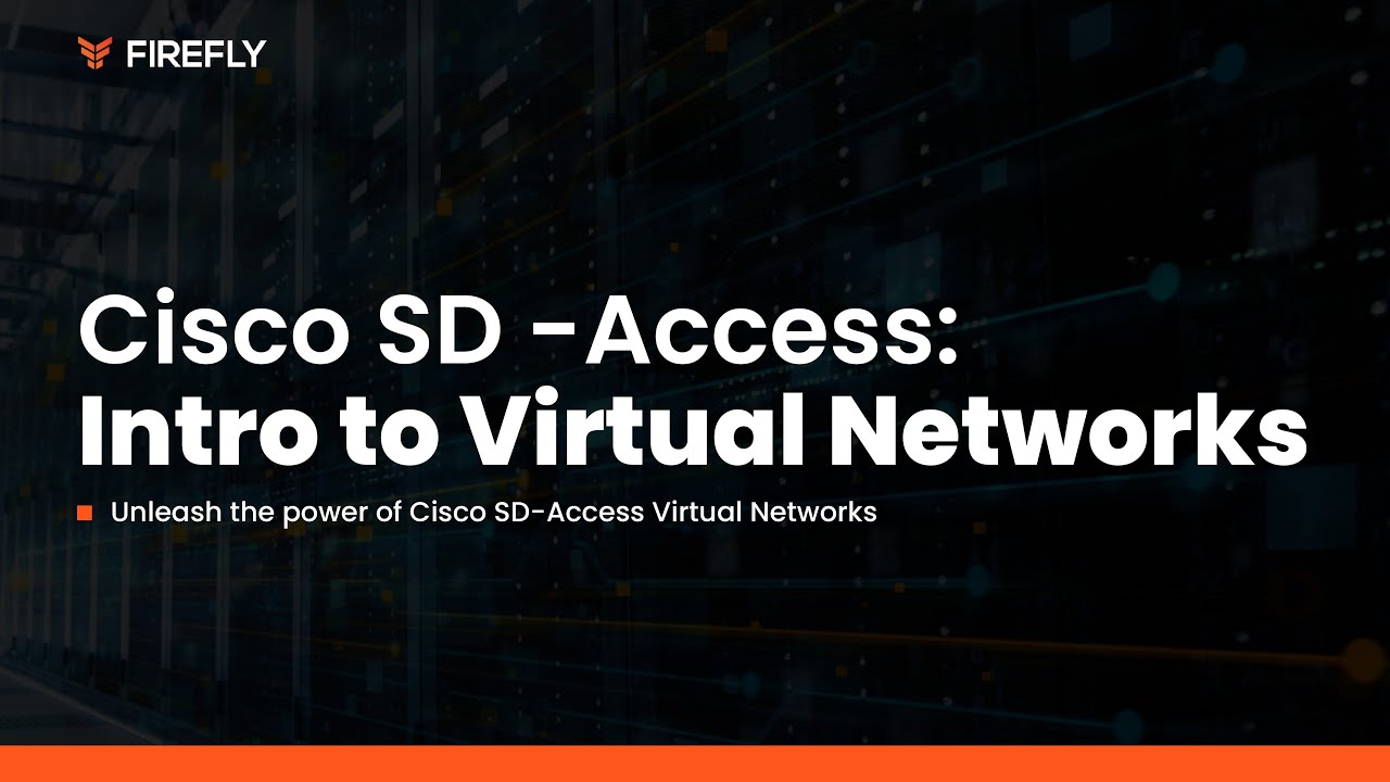 Cisco SD-Access Intro to Virtual Networks