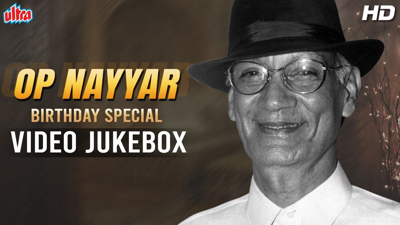 REMEMBERING O.P. NAYYAR | Best Of O.P. Nayyar Songs | Old Hindi Songs | Babuji Dheere Chalna