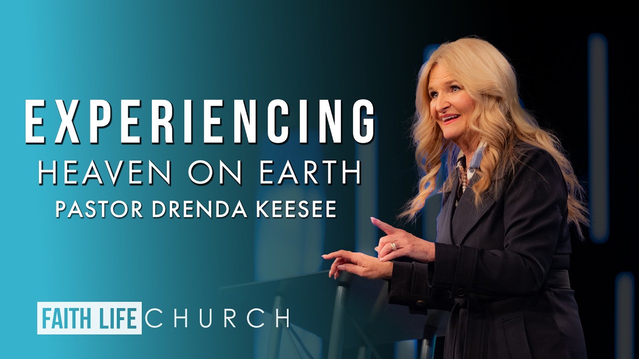 Experience Heaven on Earth | Operate In Love | Pastor Drenda Keesee | Faith Life Church
