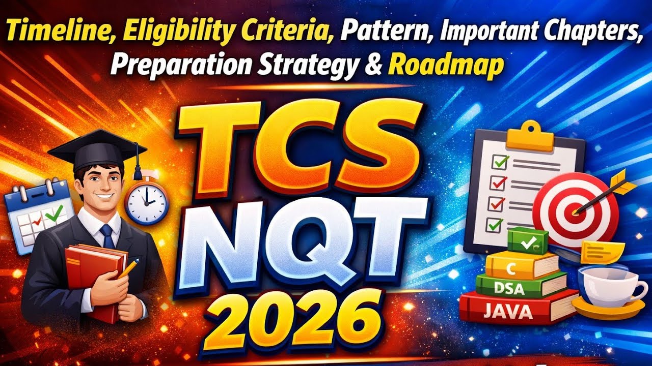 TCS NQT 2026 Complete Guide |Timeline, Eligibility,Pattern,Important Chapters & Preparation Strategy
