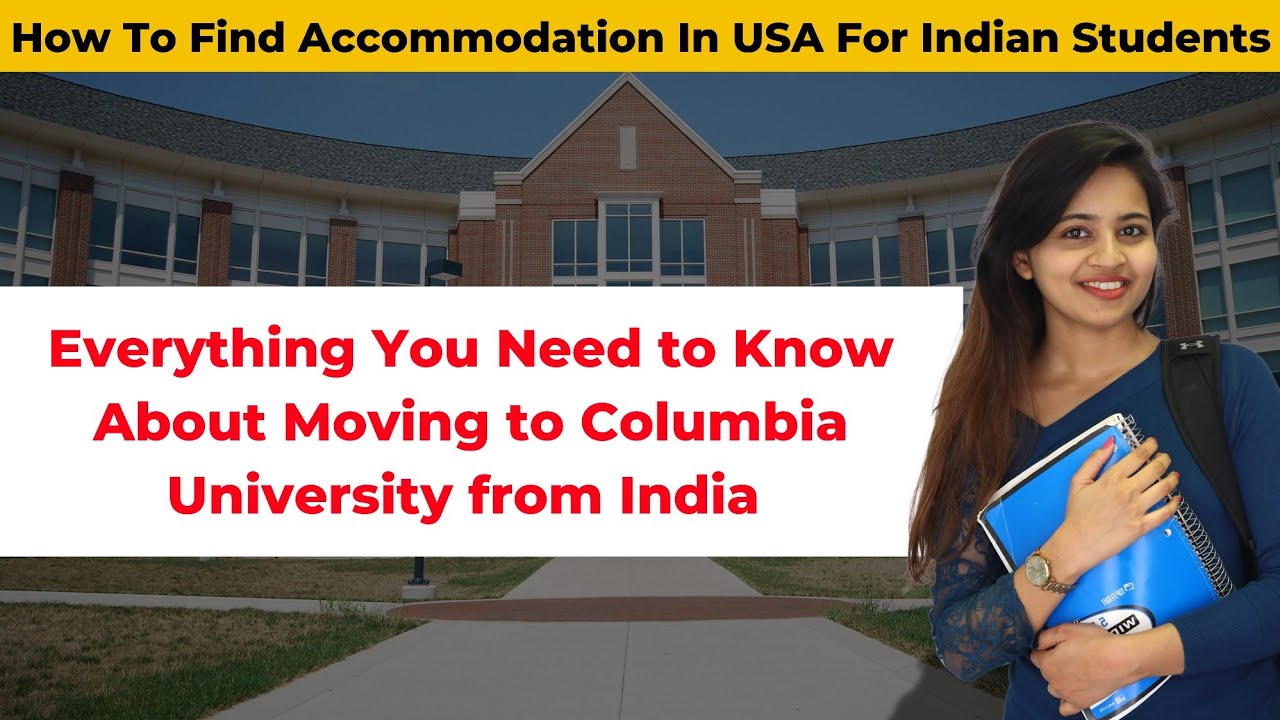 Everything You Need to Know About Moving to Columbia University from India | USA University