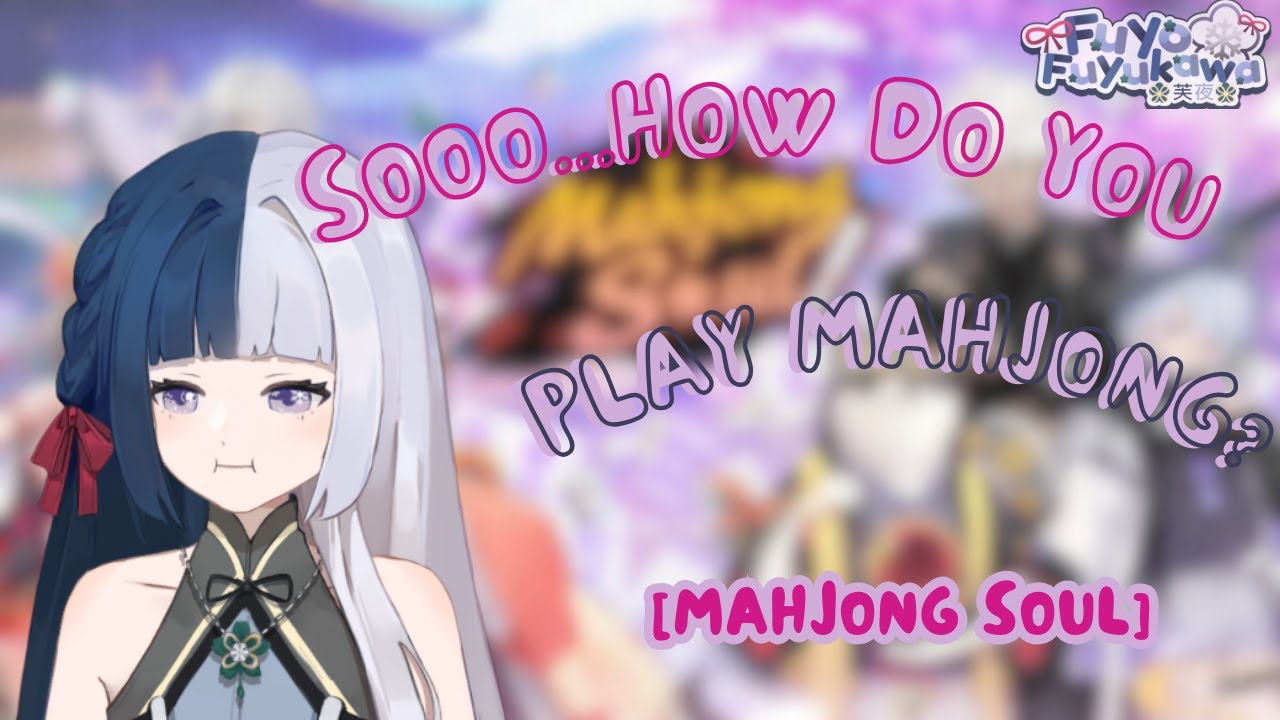 Fuyo tries mahjong the first time [Mahjong Soul]