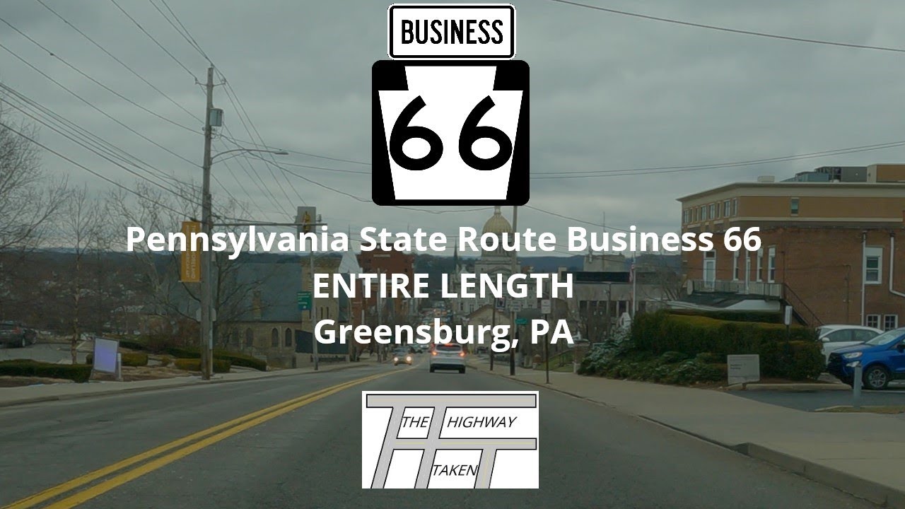 Pennsylvania State Route Business 66 – Entire Length; Greensburg, PA