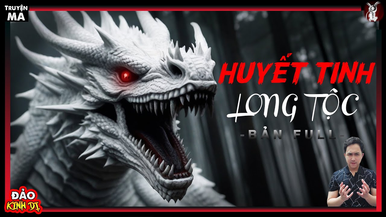 HUYẾT TINH LONG TỘC [Bản Full] - Nghe truyện ma - pháp sư: Khang lang thang phiêu lưu ký Phần 19