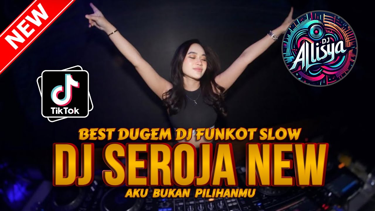 BEST DUGEM DJ FUNKOT SLOW ‼️ DJ SEROJA X AKU BUKAN PILIHANMU | REMIX FULL BASS 2026