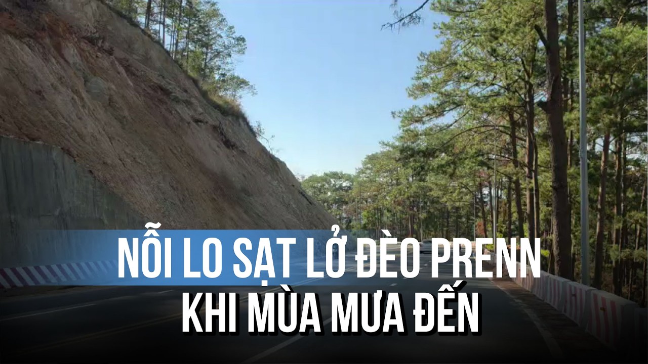 Đèo Prenn tiềm ẩn nguy cơ sạt lở ta luy dương khi mùa mưa đến gần