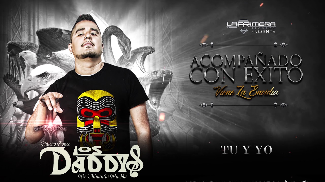 2. TU Y YO - CHUCHO PONCE LOS DADDYS DE CHINANTLA PUE.