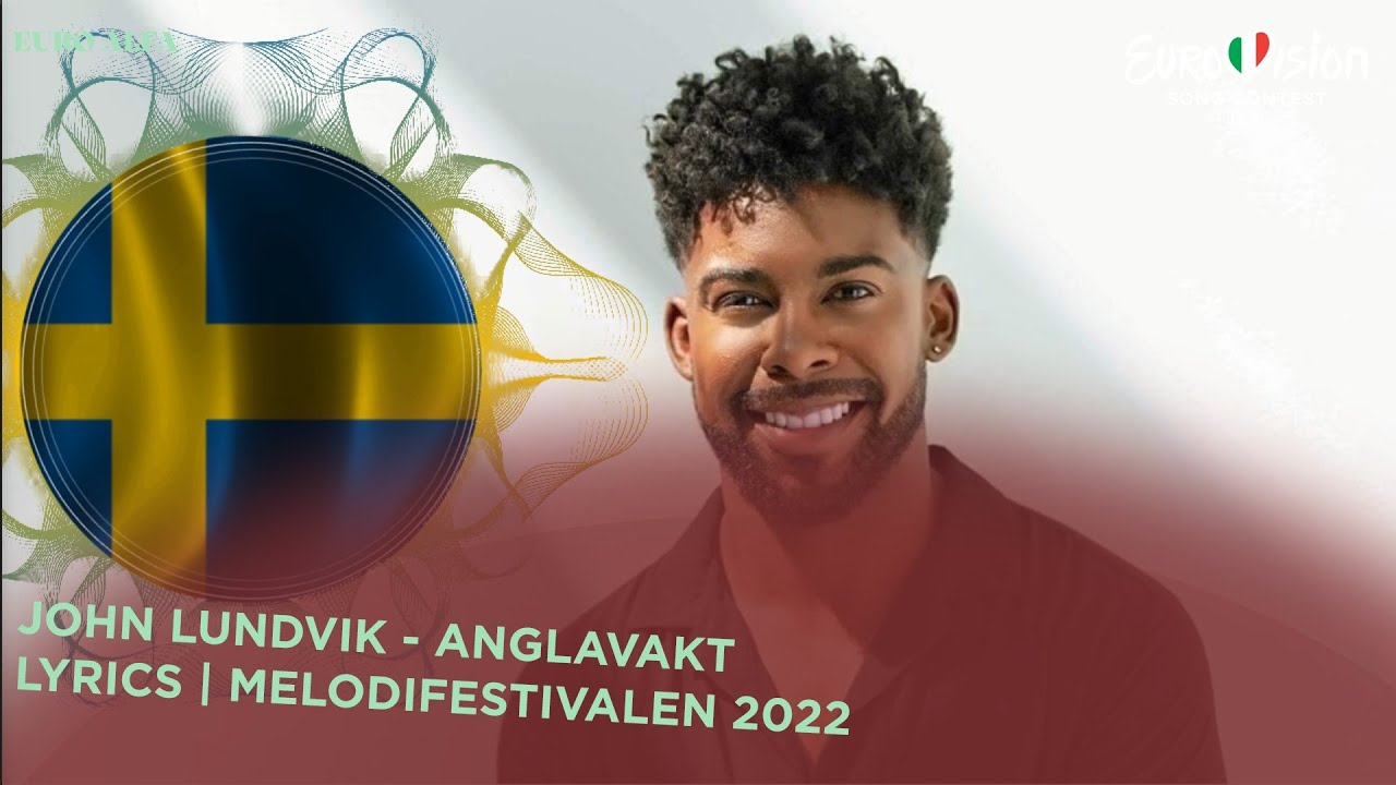 JOHN LUNDVIK - ANGLAVAKT | Lyircs Melfest 2022