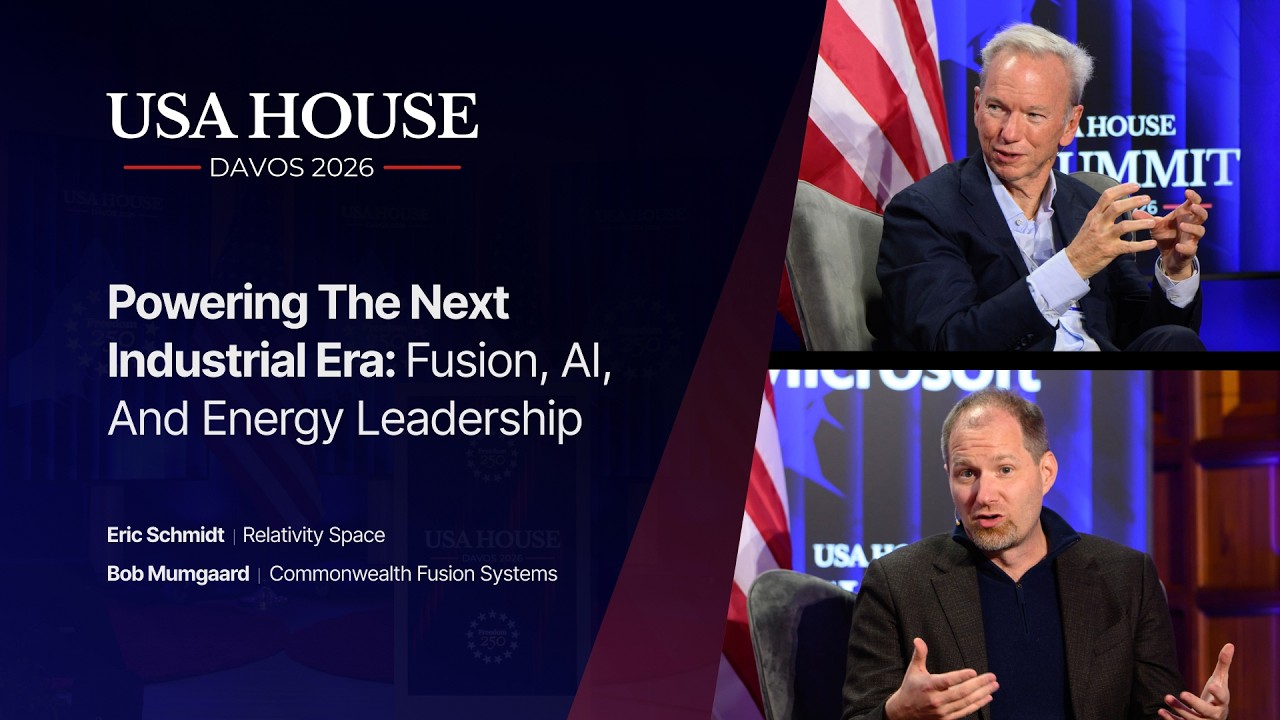 Powering the Next Industrial Era | Eric Schmidt, Bob Mumgaard | USA House