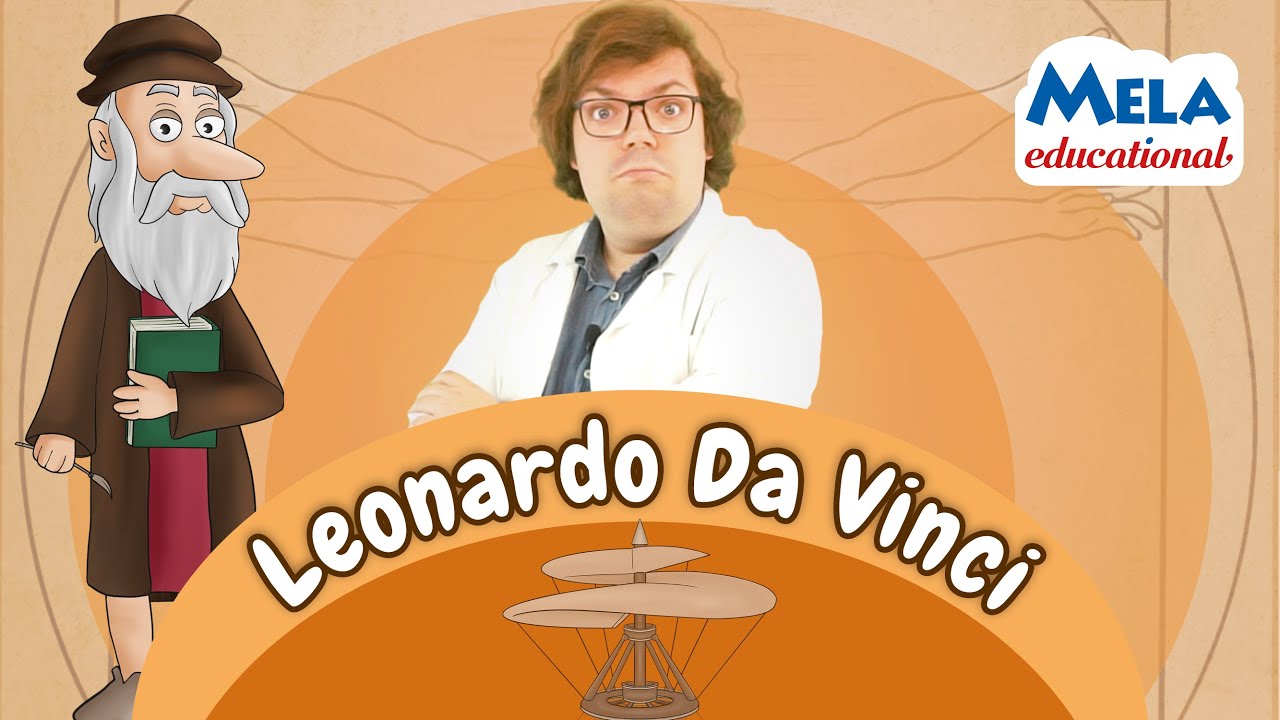 Leonardo Da Vinci - Renato lo scienziato Educational @Mela_Educational