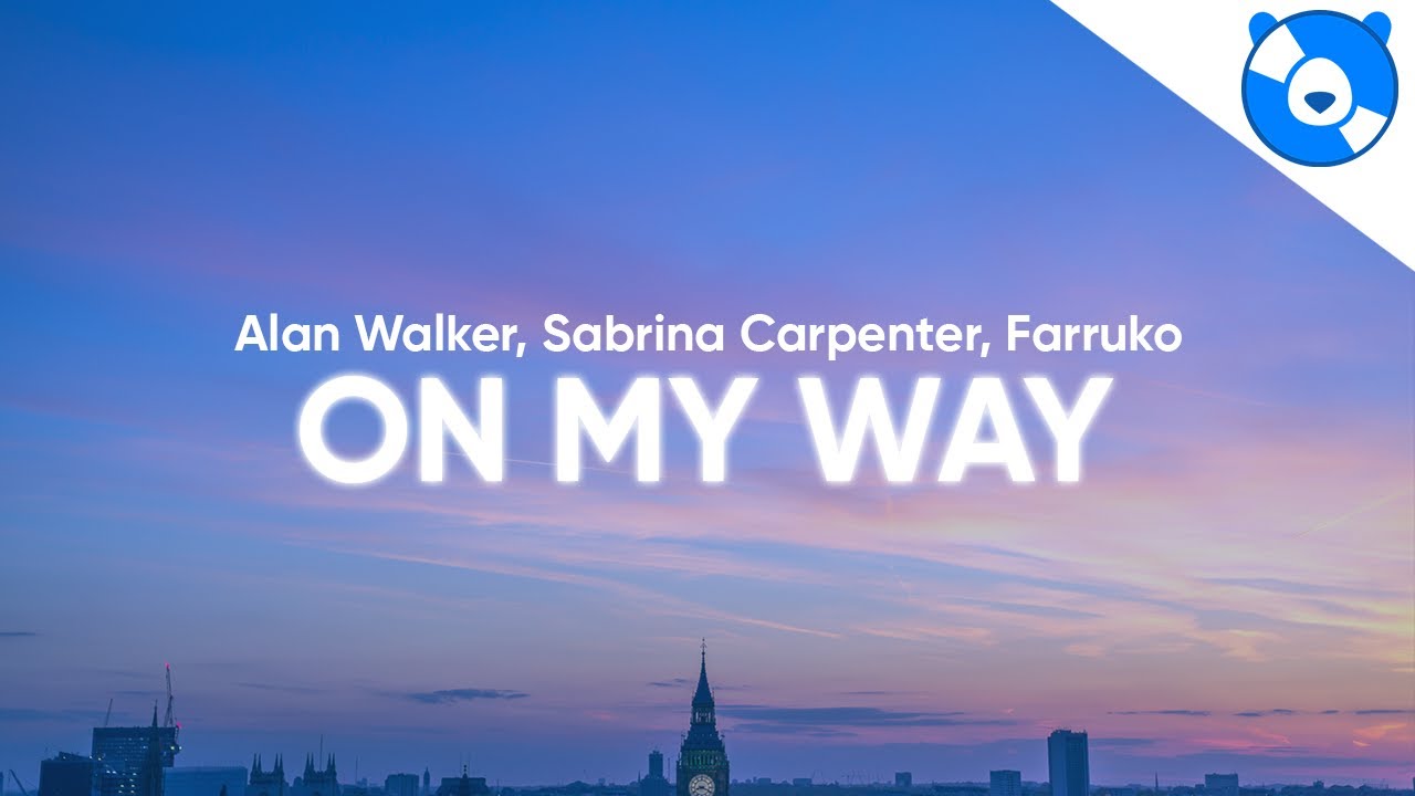Alan Walker - On My Way (Clean - Lyrics) ft. Sabrina Carpenter & Farruko
