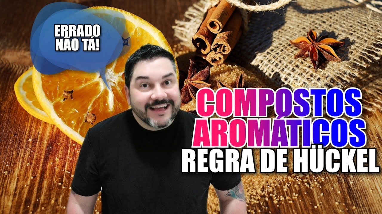 REGRA DE HÜCKEL: COMPOSTOS AROMÁTICOS