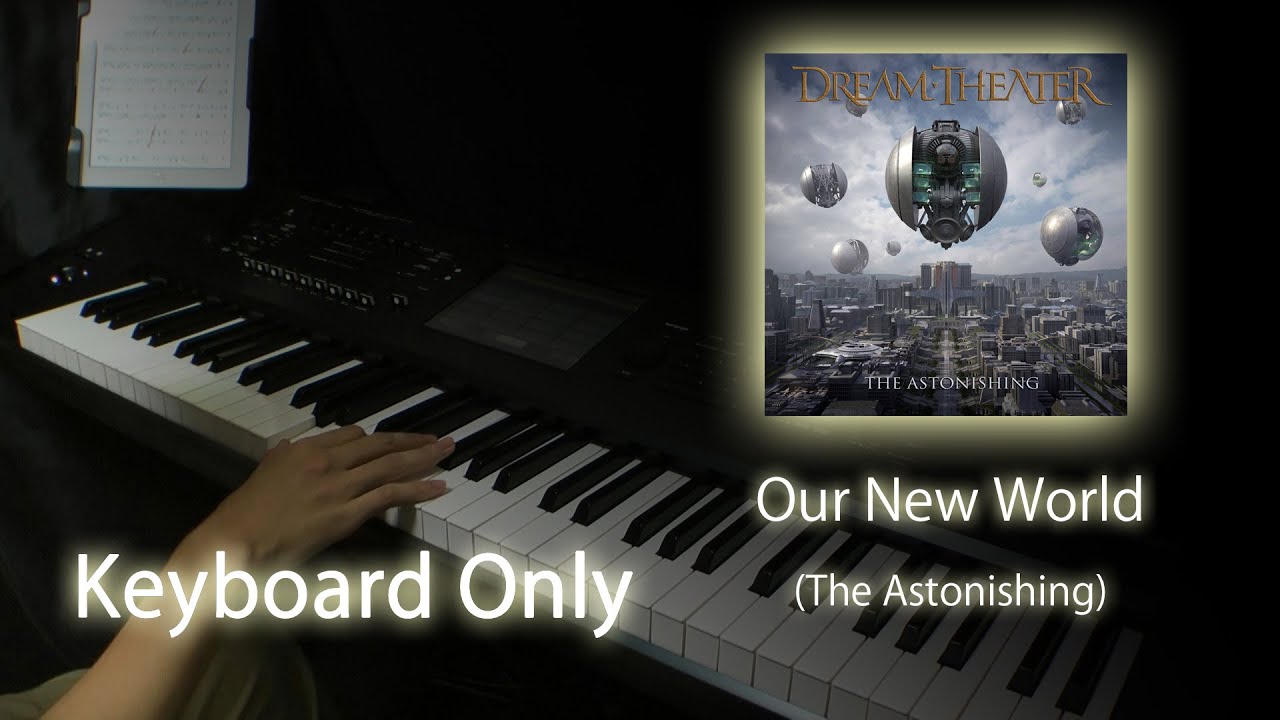 Our New World - Dream Theater Cover [Keyboard Only]