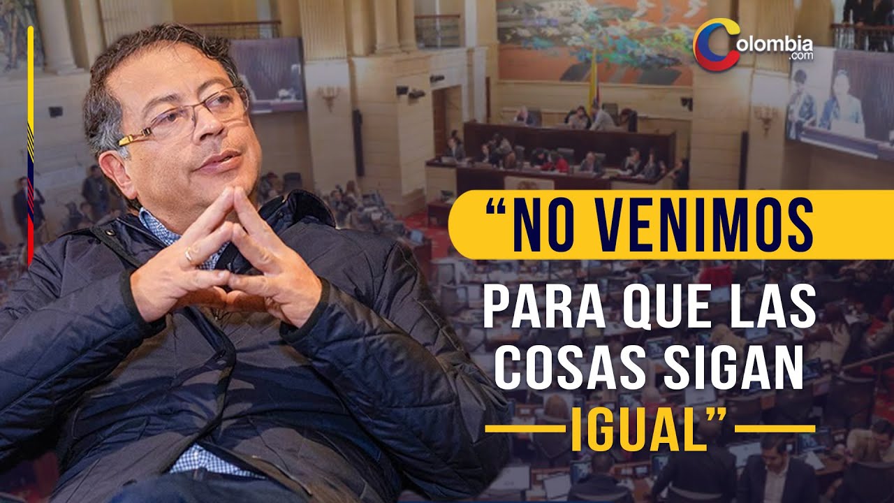 Gustavo Petro insiste en la necesidad de aprobar las reformas para un cambio