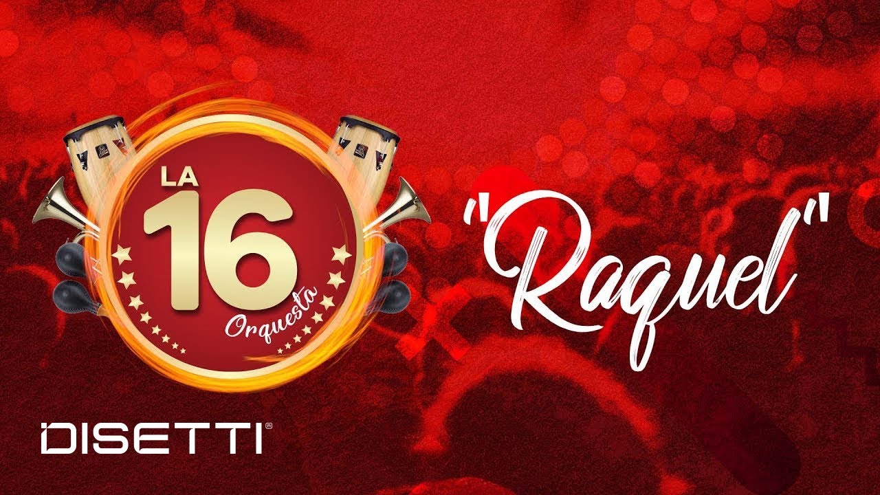 La 16 Orquesta - Raquel (Con Letra)