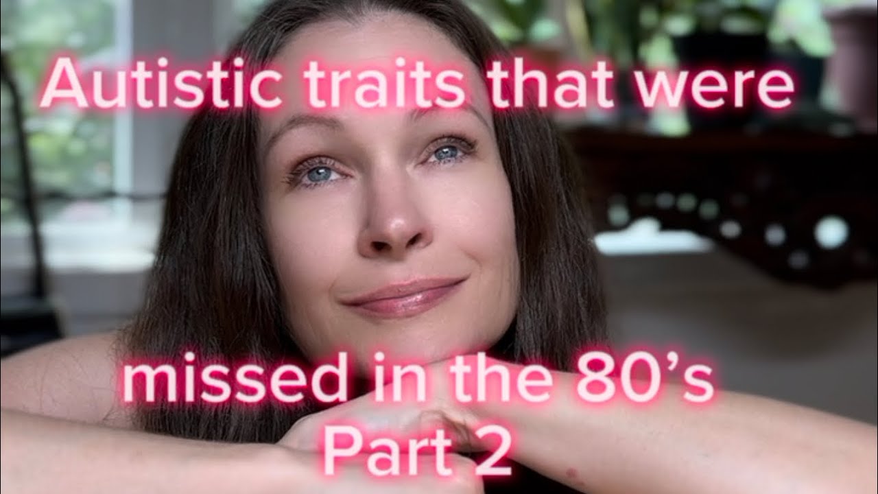Autistic traits that were missed in the 80s!😳