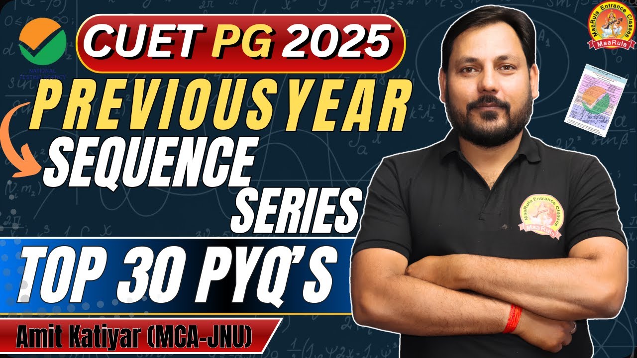 TOP 30 PYQ'S CUET PG | MATHS | SEQUENCE SERIES | PREVIOUS YEAR MOST IMPORTANT QUESTIONS  #cuetpg