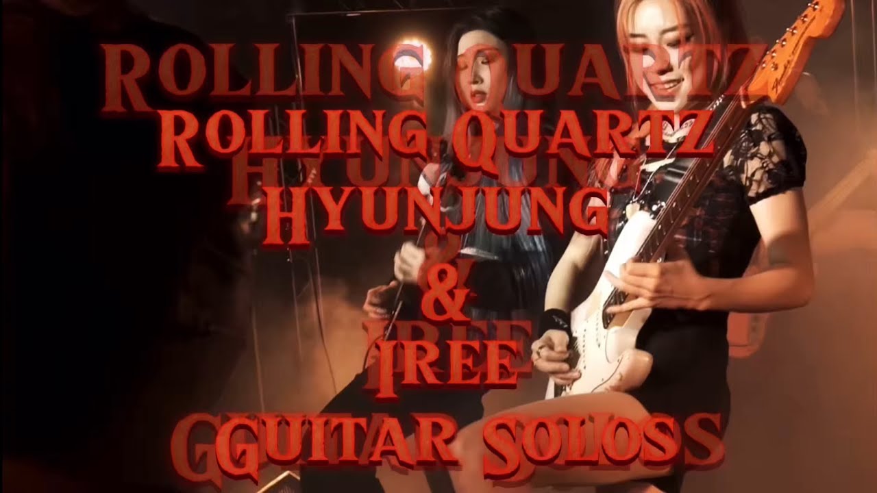 Rolling Quartz Hyunjung & Iree Guitar Solos