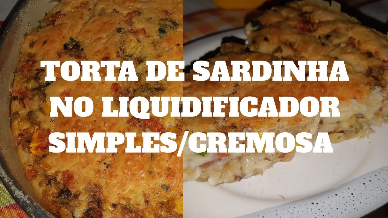 TORTA DE SARDINHA NO LIQUIDIFICADOR CREMOSA | DICAS DA VALL