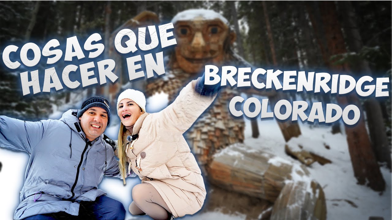 Cosas que Hacer en Breckenridge Colorado Donde ir en 🏴󠁵󠁳󠁣󠁯󠁿 Things to do Parte 1