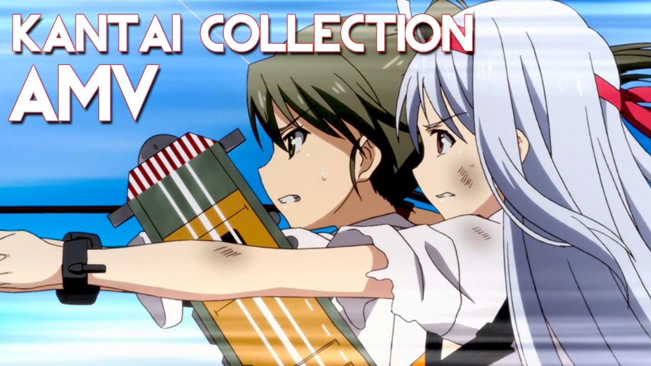 【AMV】Kantai Collection: KanColle - Aircraft Carrier Shoukaku & Zuikaku!