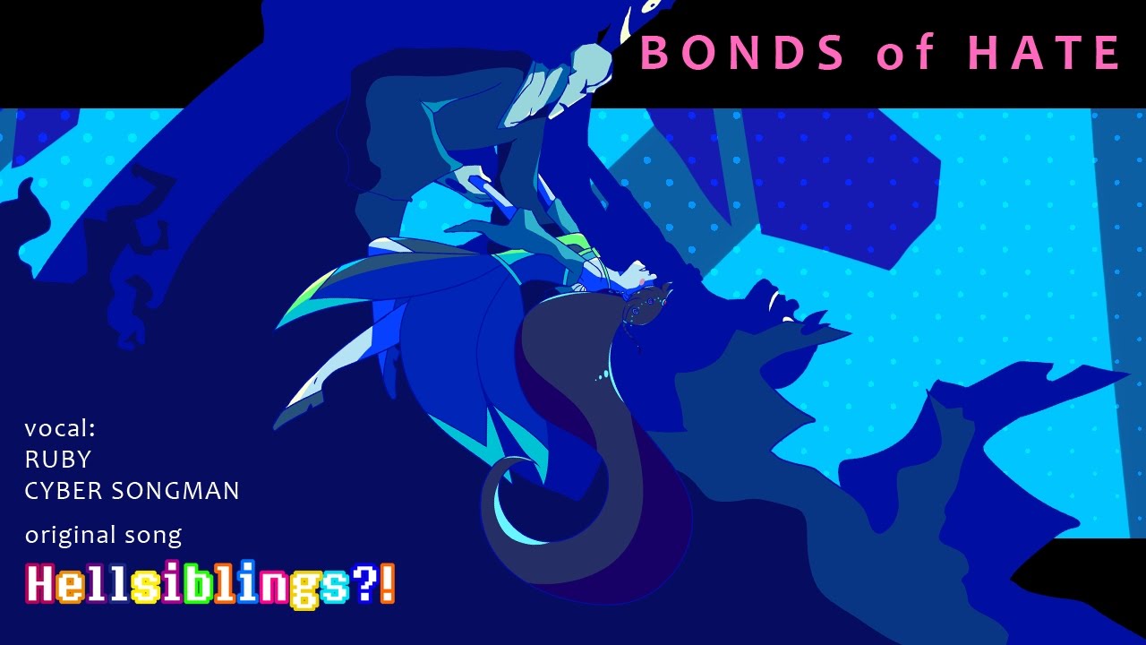 【RUBY&CYAN】 BONDS of HATE【Vocaloid Original】 Hellsiblings?! song