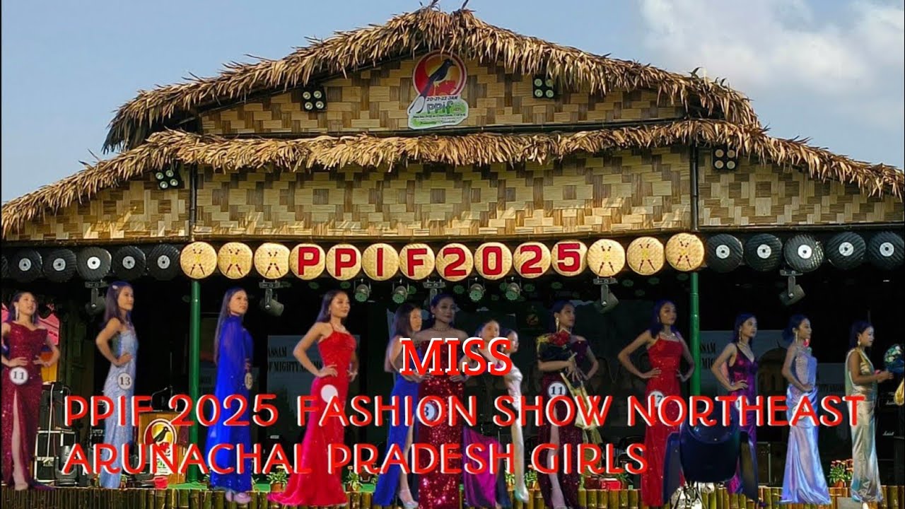 Miss pangsau pass international festival Fashion Show Nampong Northeast Arunachal Pradesh 2025