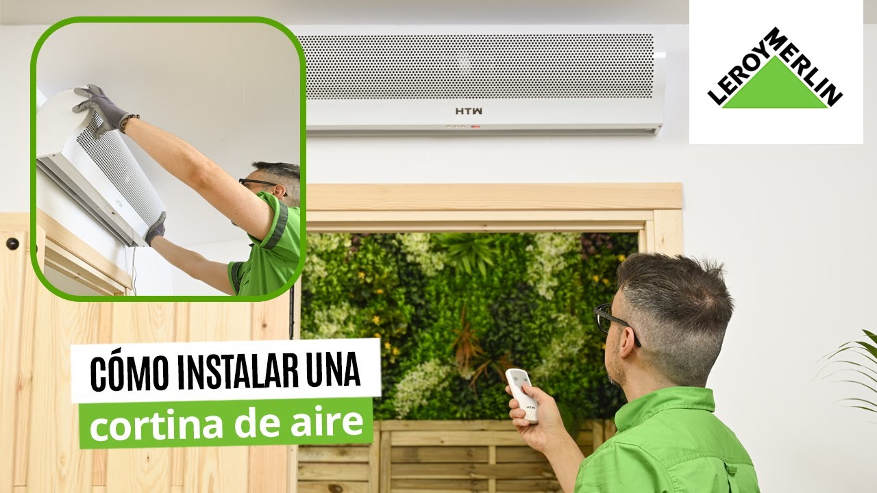 Cómo instalar cortinas de aire | LEROY MERLIN